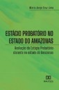 Estágio probatório no estado do Amazonas