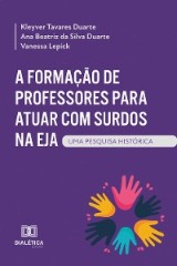 A Formação de Professores para atuar com Surdos na EJA