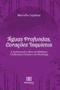 Águas Profundas, Corações Inquietos