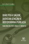 Direito à Saúde, Judicialização e Defensoria Pública