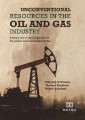 Unconventional Resources in the Oil and Gas Industry