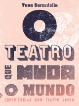 O teatro que muda o mundo