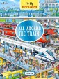 My Big Wimmelbook® - All Aboard the Train!: A Look-and-Find Book (Kids Tell the Story) (My Big Wimmelbooks)