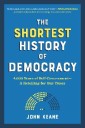 The Shortest History of Democracy: 4,000 Years of Self-Government - A Retelling for Our Times (The Shortest History Series)