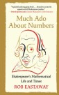 Much Ado About Numbers: Shakespeare's Mathematical Life and Times