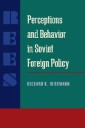 Perceptions and Behavior in Soviet Foreign Policy