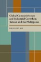 Global Competitiveness and Industrial Growth in Taiwan and the Philippines