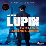 Arsène Lupin. Zwierzenia Arsène'a Lupina