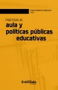 Prácticas de aula y políticas públicas educativas