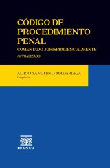 Código de procedimiento penal comentado jurisprudencialmente