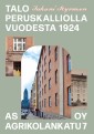 Talo peruskalliolla vuodesta 1924