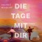 Die Tage mit Dir