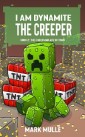 I Am Dynamite The Creeper  Book 2