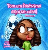 Tem um fantasma aqui em casa!