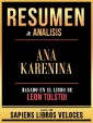 Resumen & Analisis - Ana Karenina - Basado En El Libro De Leon Tolstoi