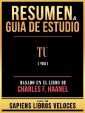 Resumen & Guia De Estudio - Tu (You) - Basado En El Libro De Charles F. Haanel