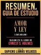 Resumen & Guia De Estudio - Amor Y Ley (Love And Law) - Basado En El Libro De Ernest S. Holmes