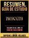 Resumen & Guia De Estudio - Incognito - Basado En El Libro De David Eagleman