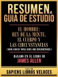 Resumen & Guia De Estudio - El Hombre: Rey De La Mente, El Cuerpo Y Las Circunstancias (Man