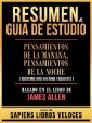 Resumen & Guia De Estudio - Pensamientos De La Manana, Pensamientos De La Noche (Morning And Evening Thoughts) - Basado En El Libro De James Allen