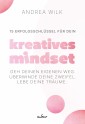 15 Erfolgsschlüssel für dein Kreatives Mindset