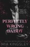 Perfectly Wrong Daddy