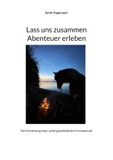 Lass uns zusammen Abenteuer erleben