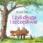 I zyli dlugo i szczesliwie