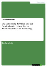 Die Darstellung der Alpen und der Gesellschaft in Ludwig Tiecks Märchennovelle 