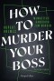 How to murder your Boss - McMasters Handbuch zum Morden