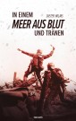 In einem Meer aus Blut und Tränen