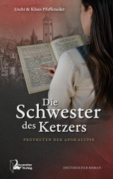 Die Schwester des Ketzers: Propheten der Apokalypse