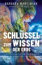 SCHLÜSSEL ZUM WISSEN DER ERDE: Lichtbotschaften von den Plejaden