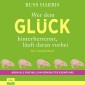 Wer dem Glück hinterherrennt, läuft daran vorbei