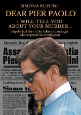 Dear Pier Paolo, I will tell you about your murder