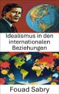 Idealismus in den internationalen Beziehungen