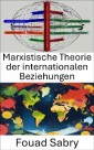 Marxistische Theorie der internationalen Beziehungen