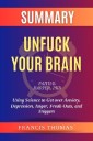 Summary of Unfuck Your Brain by Faith G. Harper, PhD:Using Science to Get over Anxiety, Depression, Anger, Freak-Outs, and Triggers