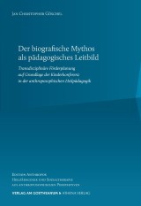 Der biografische Mythos als pädagogisches Leitbild