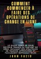 Comment commencer à faire des opérations de change en ligne