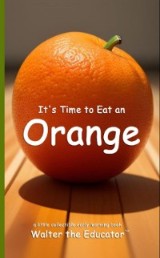 It's Time to Eat an Orange