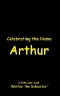 Celebrating the Name Arthur