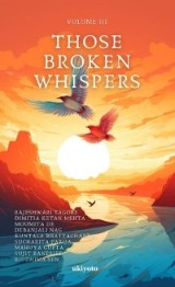 Those Broken Whispers Volume III