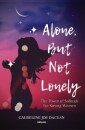 Alone, But Not Lonely