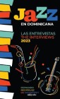 Jazz en Dominicana - Las Entrevistas 2023 (Jazz en Dominicana - The Interviews 2023)