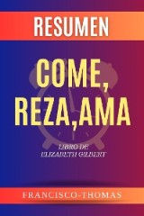 Resumen de Come, Reza, Ama Libro de Elizabeth Gilbert