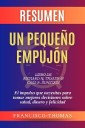 Resumen de Un Pequeño Empujón Libro de Richard H. Thaler & Cass R. Sunstein:El impulso que necesitas para tomar mejores decisiones sobre salud, dinero y felicidad