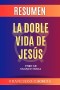 Resumen de La doble vida de Jesús Libro de Enrique Serna