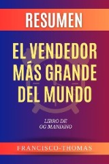 Resumen de El Vendedor Más Grande Del Mundo Libro de Og Mandino