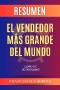 Resumen de El Vendedor Más Grande Del Mundo Libro de Og Mandino